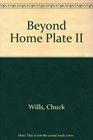 Beyond Home Plate II