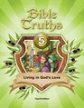 Bible Truths 5 Living in God's Love Student Worktext  4th Ed