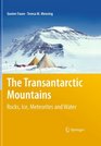 The Transantarctic Mountains Rocks Ice Meteorites and Water