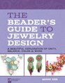 The Beader's Guide to Jewelry Design A Beautiful Exploration of Unity Balance Color  More