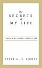 The Secrets of My Life Vintner Prisoner Soldier Spy