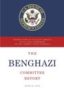 The Benghazi Committee Report: Proposed Report of the Select Committee on the Events Surrounding the 2012 Terrorist Attack in Benghazi