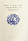 Schott's Sporting Gaming and Idling Miscellany