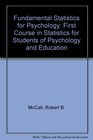 Fundamental Statistics for Psychology First Course in Statistics for Students of Psychology and Education