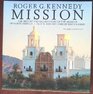 Mission The History and Architecture of the Missions of North America