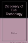 Dictionary of Fuel Technology