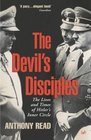 The Devil's Disciples The Life and Times of Hitler's Inner Circle