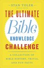The Ultimate Bible Knowledge Challenge A Collection of Bible History Trivia and Fun Facts