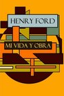Henry Ford Mi vida y Obra