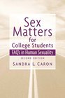 Sex Matters for College Students Sex FAQs in Human Sexuality