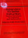Supervision for Better Instruction Practical Techniques for Improving Staff Performance