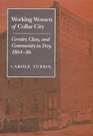 Working Women of Collar City Gender Class and Community in Troy New York 186486