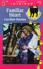 Familiar Heart (Fear Familiar) (Harlequin Intrigue , Vol 426)