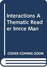 Interactions A Thematic Reader Imrce Man