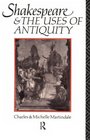 Shakespeare and the Uses of Antiquity An Introductory Essay