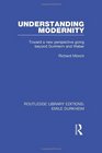Understanding Modernity Toward a new perspective going beyond Durkheim and Weber