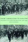 From Liberalism to Fascism The Right in a French Province 19281939