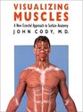 Visualizing Muscles A New Ecorch Approach to Surface Anatomy