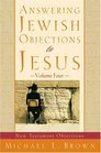 Answering Jewish Objections to Jesus vol 4 New Testament Objections
