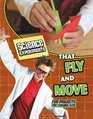 Science Experiments That Fly and Move Fun Projects for Curious Kids