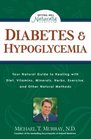 Diabetes  & Hypoglycemia: Your Natural Guide to Healing with Diet, Vitamins, Minerals, Herbs, Exercise, and Other Natural Methods