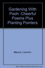 Gardening With Pooh: Cheerful Poems Plus Planting Pointers