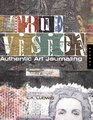 True Vision: Authentic Art Journaling