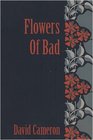 Flowers of Bad