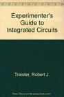 Experimenter's Guide to Integrated Circuits