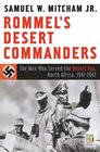 Rommel's Desert Commanders The Men Who Served the Desert Fox North Africa 19411942