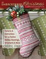 An Embroidered Christmas Patterns and Instructions for 24 Festive Holiday Stockings Ornaments and More