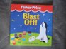 Blast Off! (Fisher-Price Little People Storybooks)