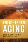 Enlightened Aging Building Resilience for a Long Active Life