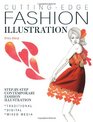Cutting Edge Fashion Illustration Stepbystep Contemporary Fashion Illustration  Traditional Digital and Mixed Media