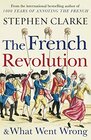 The French Revolution  What Went Wrong