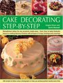 Cake Decorating StepbyStep Sensational cakes made easyfrom how to bake  fantastic  bases to fabulous finishes with icings frostings and coverings  help you achieve perfect results every time