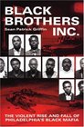 Black Brothers Inc  The Violent Rise and Fall of the Philadelphia Black Mafia
