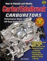 How to Rebuild and Modify Carter/Edelbrock Carburetors Performance Street and OffRoad Applications