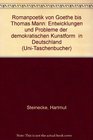 Romanpoetik von Goethe bis Thomas Mann Entwicklungen und Probleme der demokratischen Kunstform in Deutschland