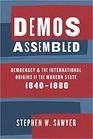 Demos Assembled Democracy and the International Origins of the Modern State 18401880