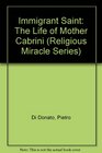 Immigrant Saint The Life of Mother Cabrini
