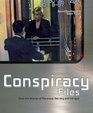 Conspiracy Files  Reallife Stories of Paranoia Secrecy and Intrigue