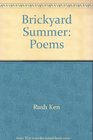 Brickyard Summer Poems
