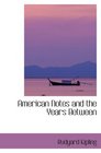 American Notes and the Years Between