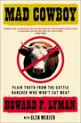 Mad Cowboy Plain Truth from the Cattle Rancher Who Won't Eat Meat