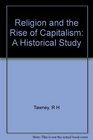 Religion and the Rise of Capitalism A Historical Study