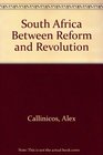South Africa Between Reform and Revolution
