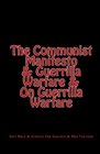 The Communist Manifesto  Guerrilla Warfare  On Guerrilla Warfare