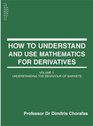 How to Understand and Use Mathematics for Derivatives Understanding the Behaviour of Markets