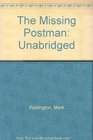 The Missing Postman Unabridged